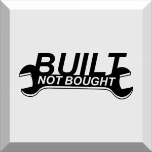 Car Window Sticker / Decal – Built Not Bought